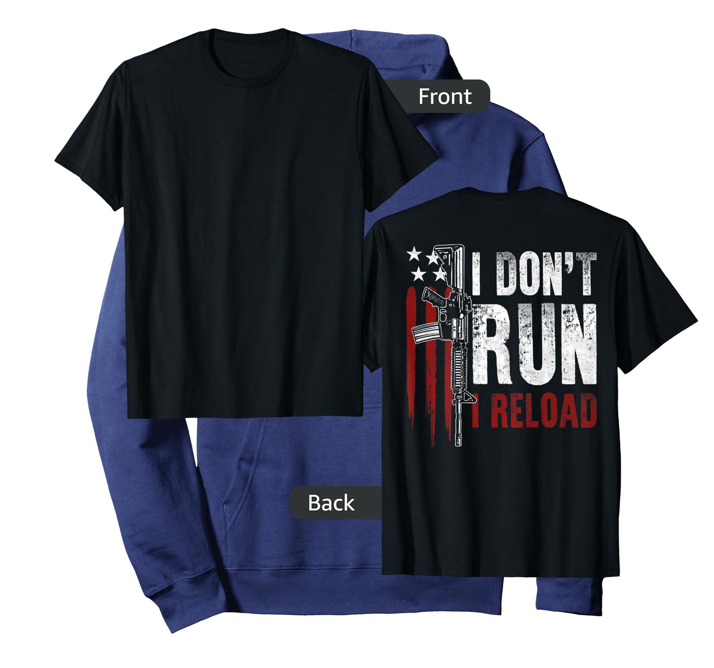 Gun American Flag I Don't Run I Reload I Dont Run (on back) T-Shirt for Women Men