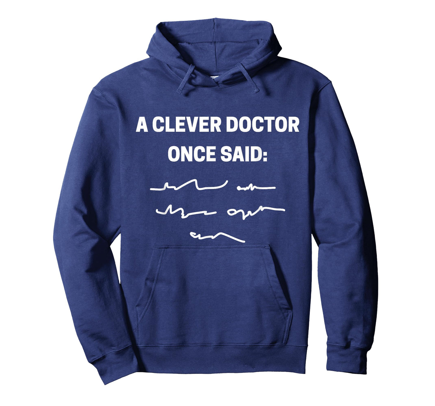 A clever doctor once said funny doctors and students T-Shirt
