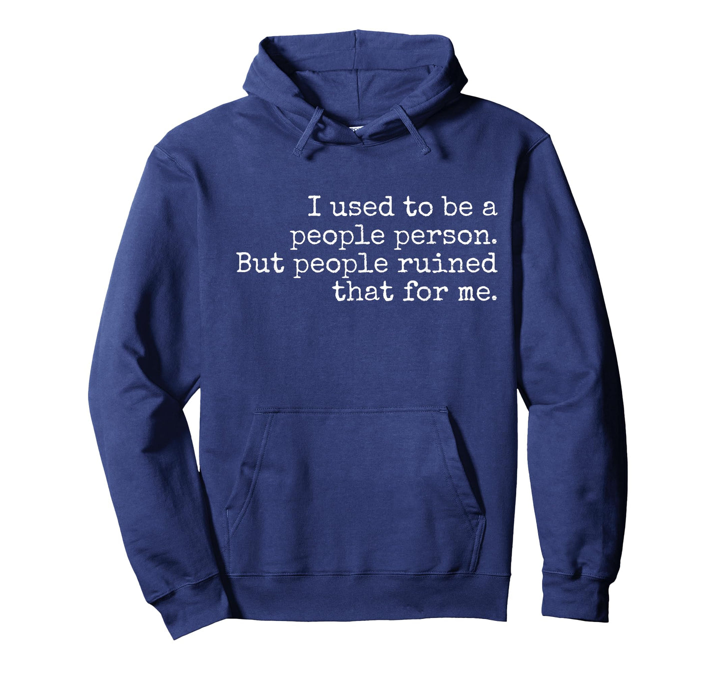 I used to be a people person But people ruined that for me T-Shirt