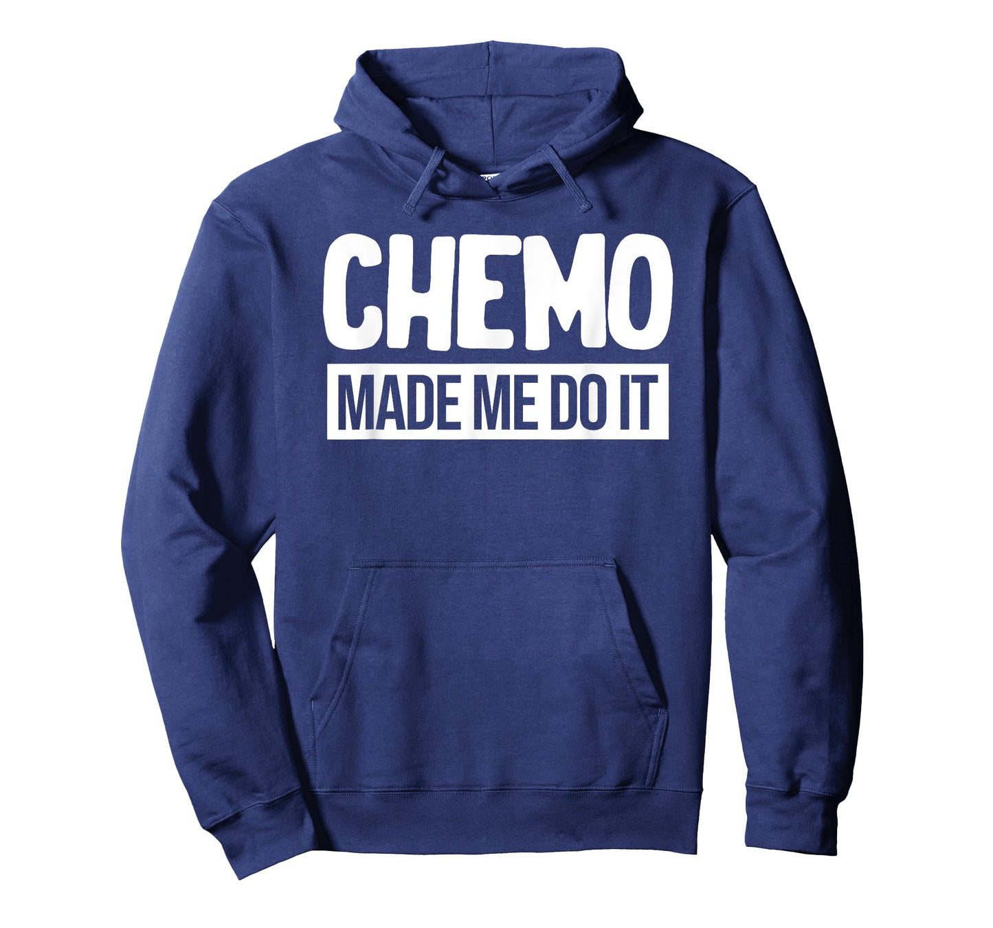 Chemo Made Me Do It Funny Chemo Radiation Lymphoma Cyst T-Shirt