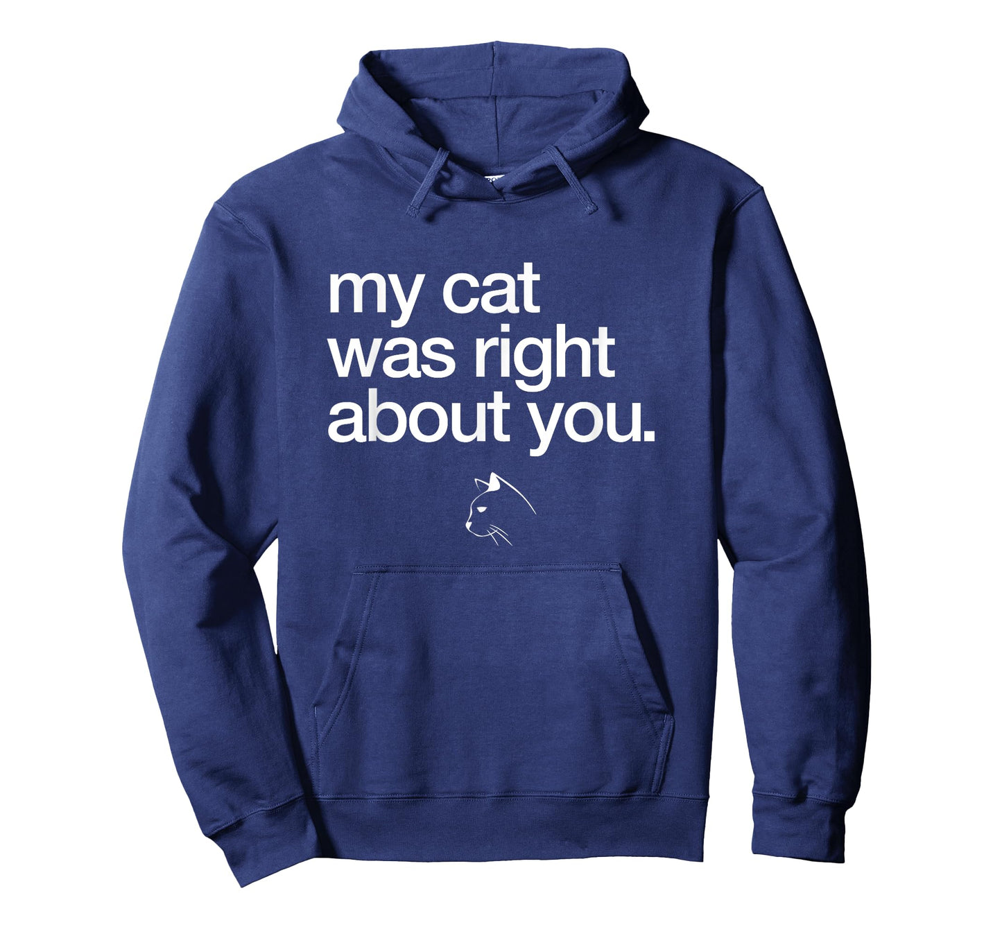 My cat was right about you funny T-Shirt for Men Women Kids