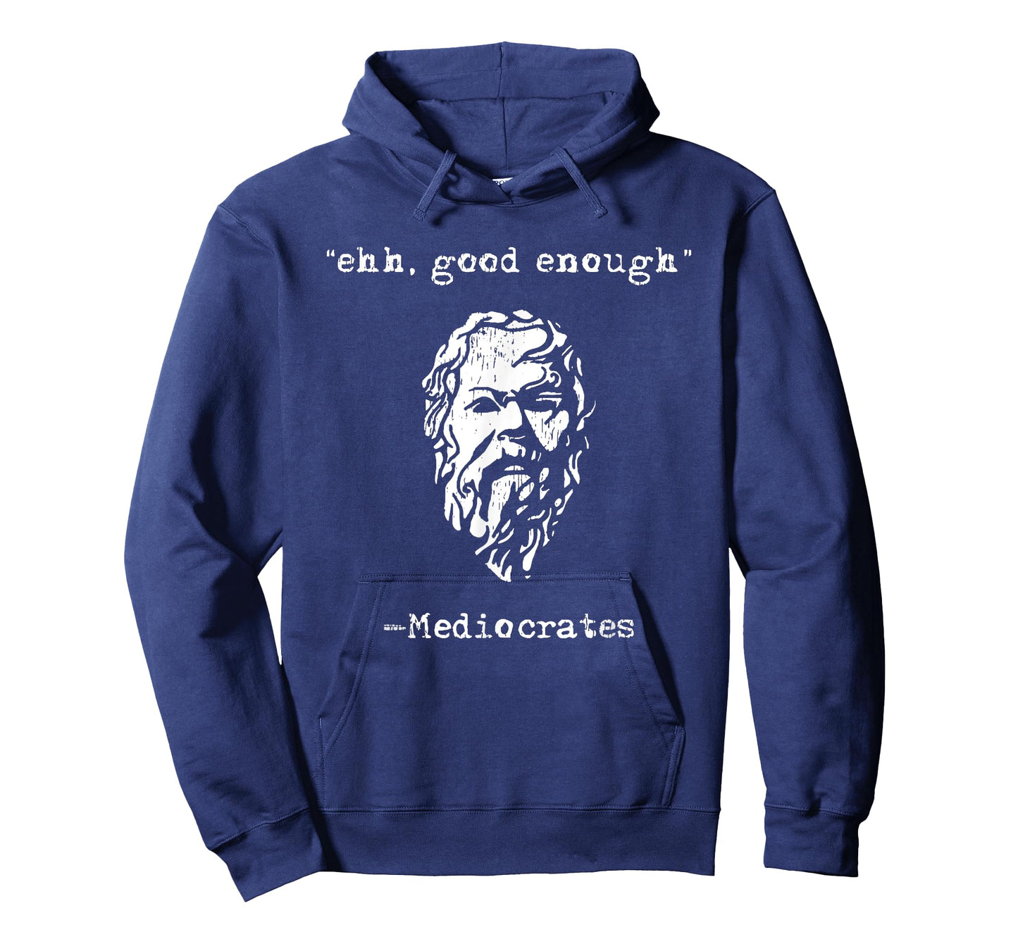 mediocrates eh good enough joke sarcastic funny T-Shirt