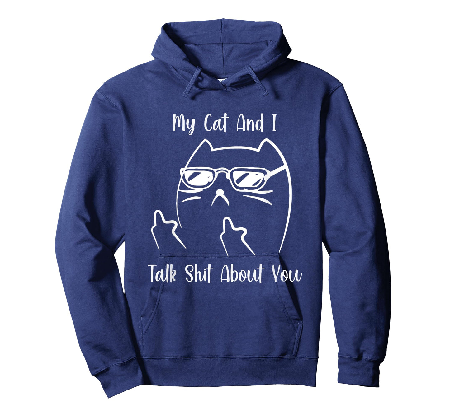 My Cat and I Talk Shit About You Men Women T-Shirt