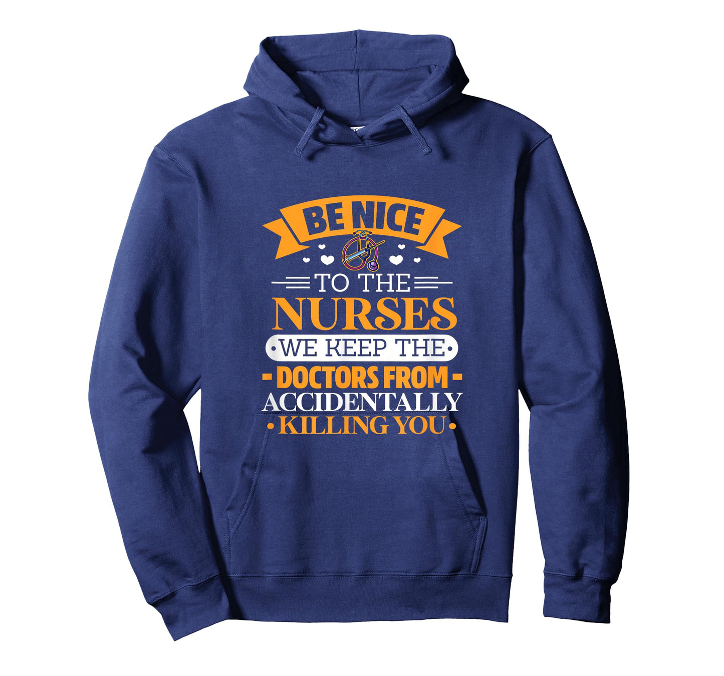 B nice to nurses. We keep doctors from killing u by accident T-Shirt