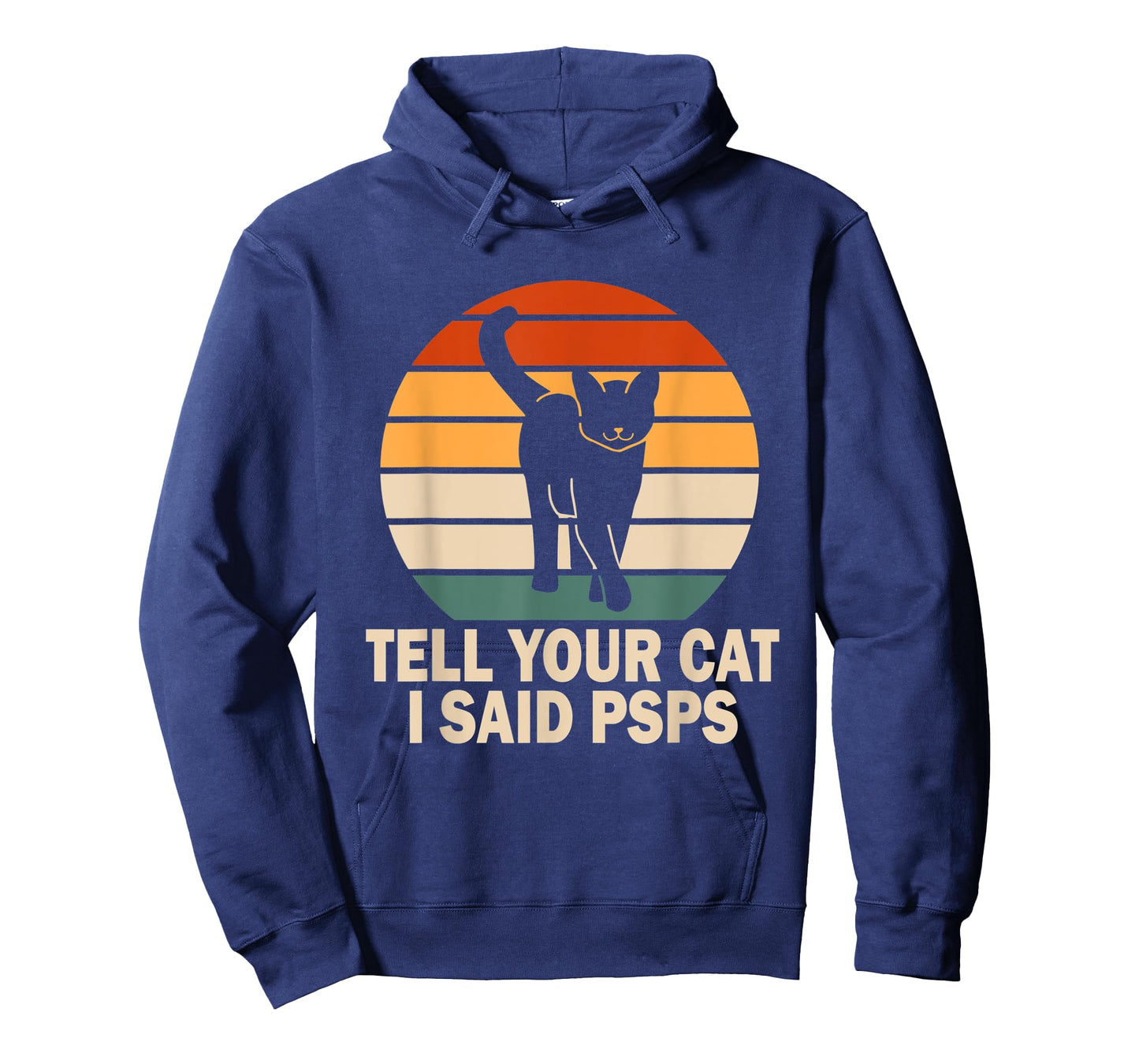 Funny Retro Cat Tell You Cat I Said Psps T-Shirt for Men Women
