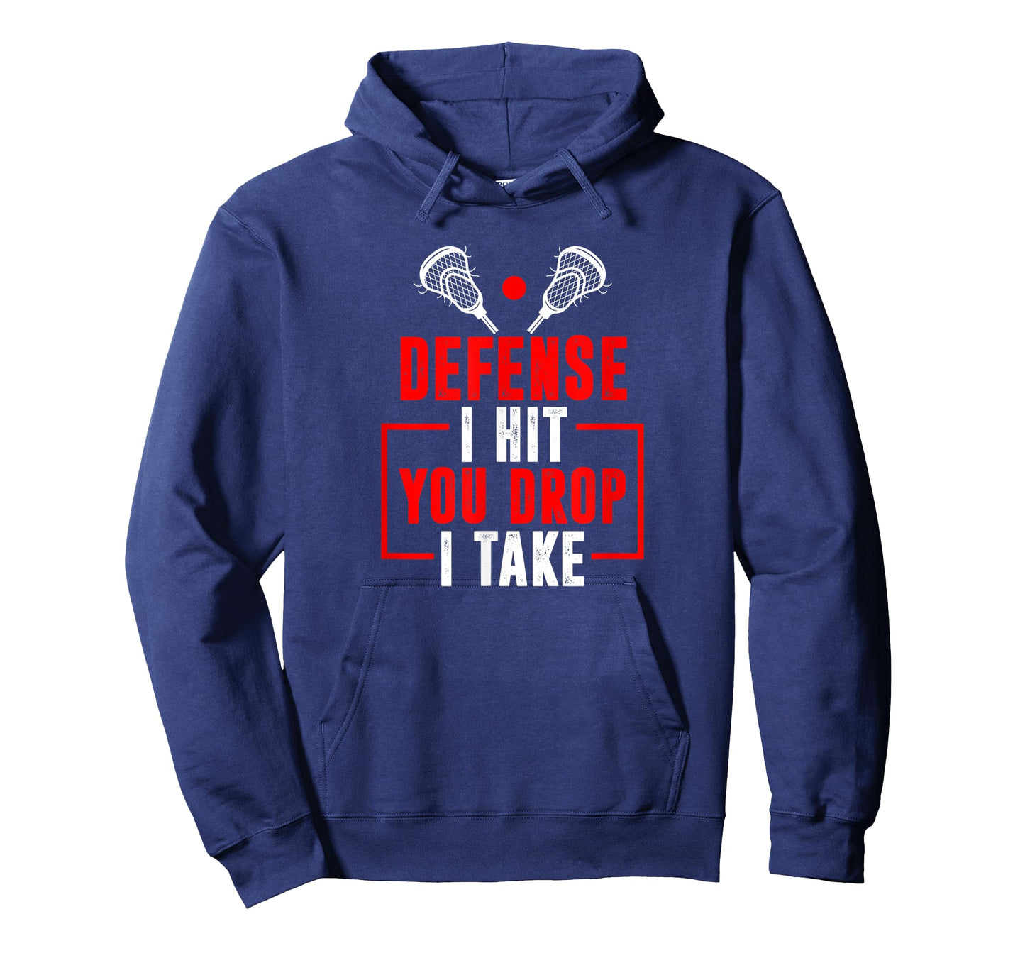 Defense I Hit You Drop I Take Lacrosse Lax T-Shirt