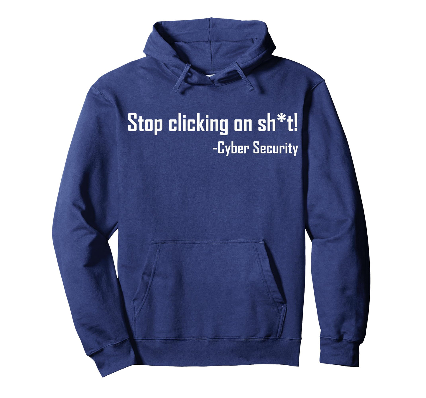 Cyber Security Stop Clicking On Shit Funny Cybersecurity T-Shirt
