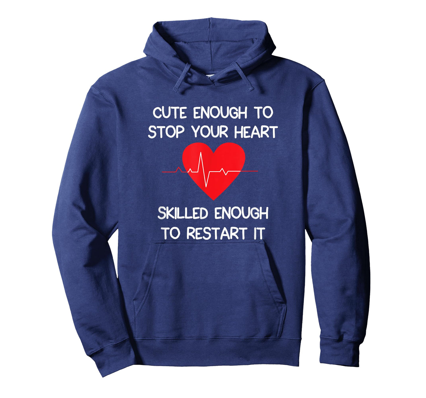 Cute Enough To Stop Your Heart. Skilled Enough To Restart it T-Shirt