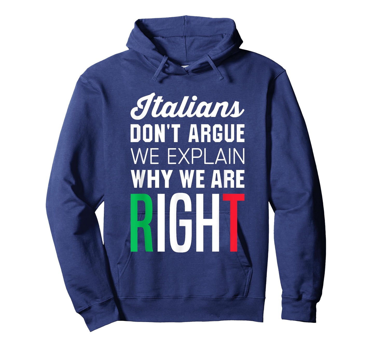 Italians Don't Argue - Funny Italian Saying T-Shirt