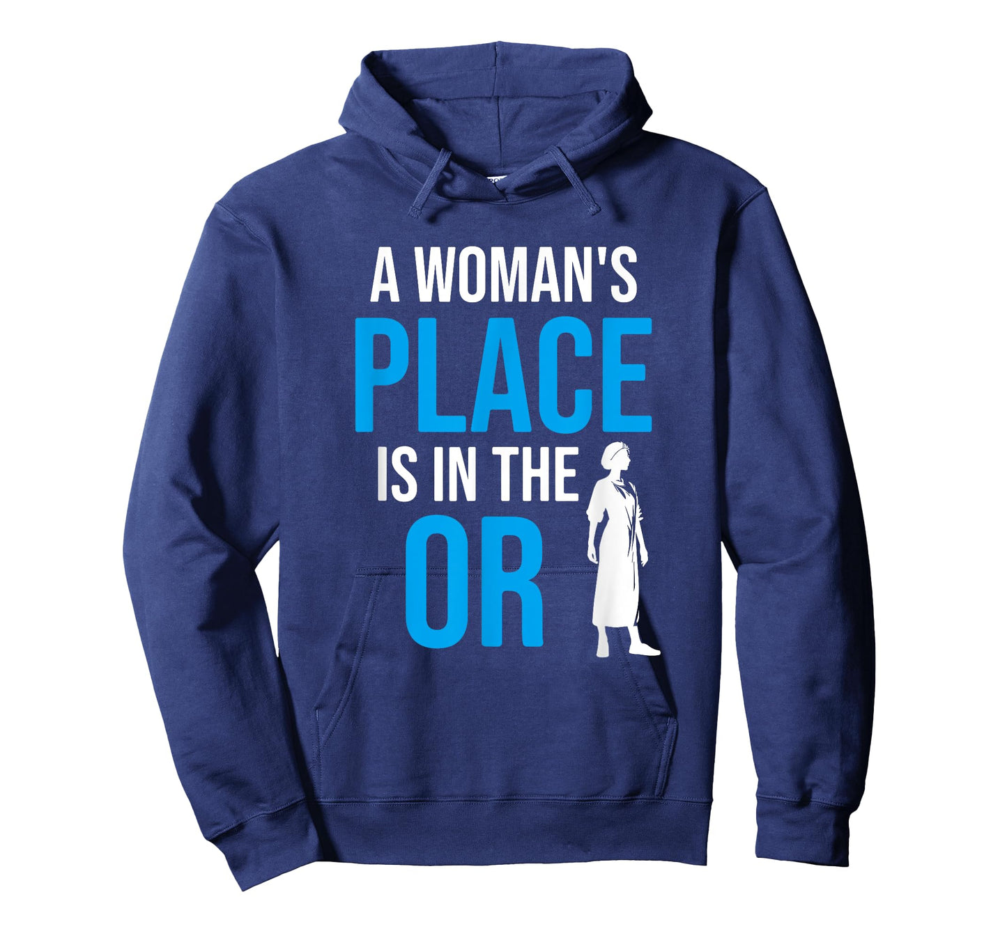 A Womans Place Is In The OR, Female Surgeon T-Shirt