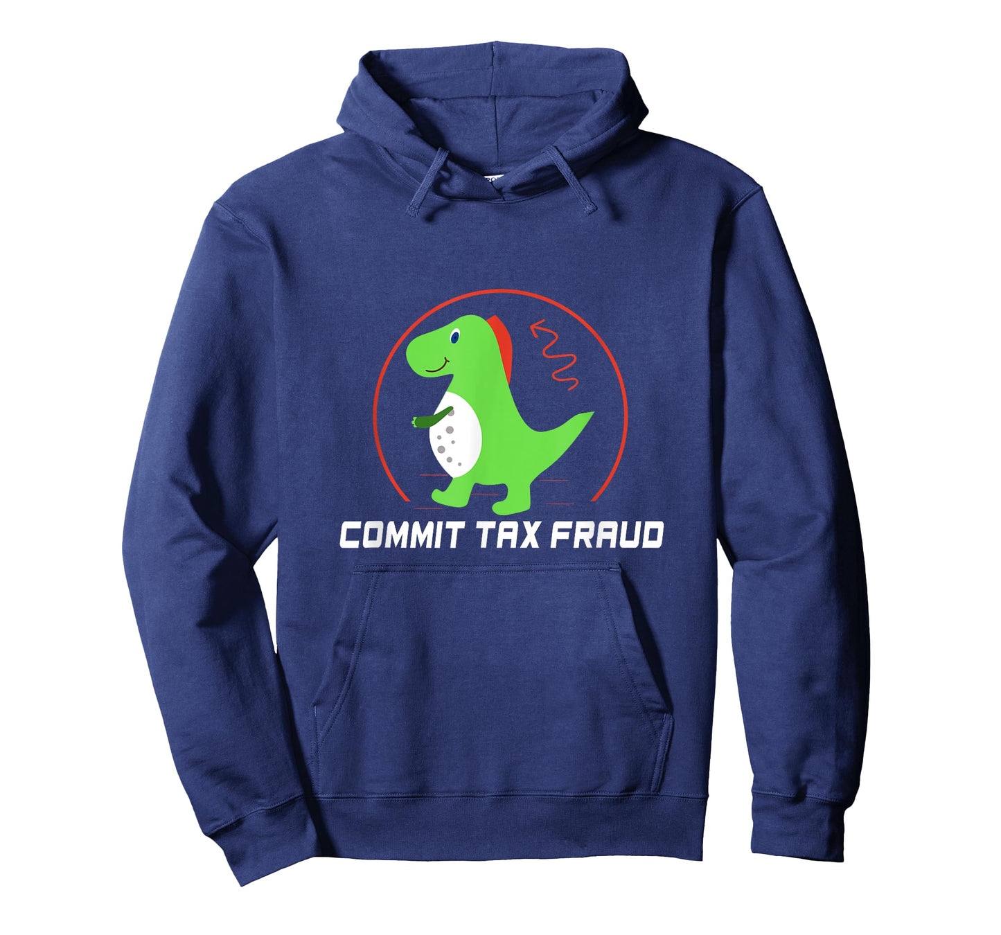 Commit Tax Fraud Funny Tax Evasion Sarcastic Novelty T-Shirt