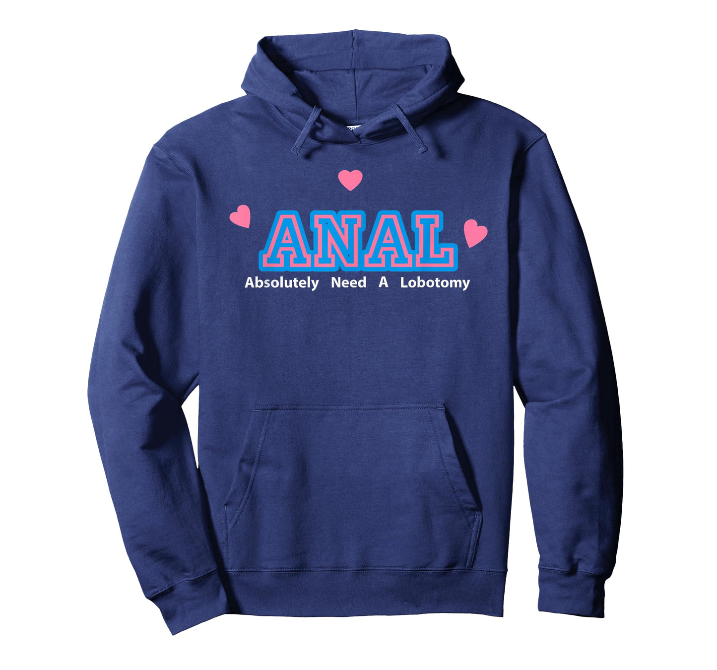 Anal Absolutely Need A Lobotomy T-Shirt