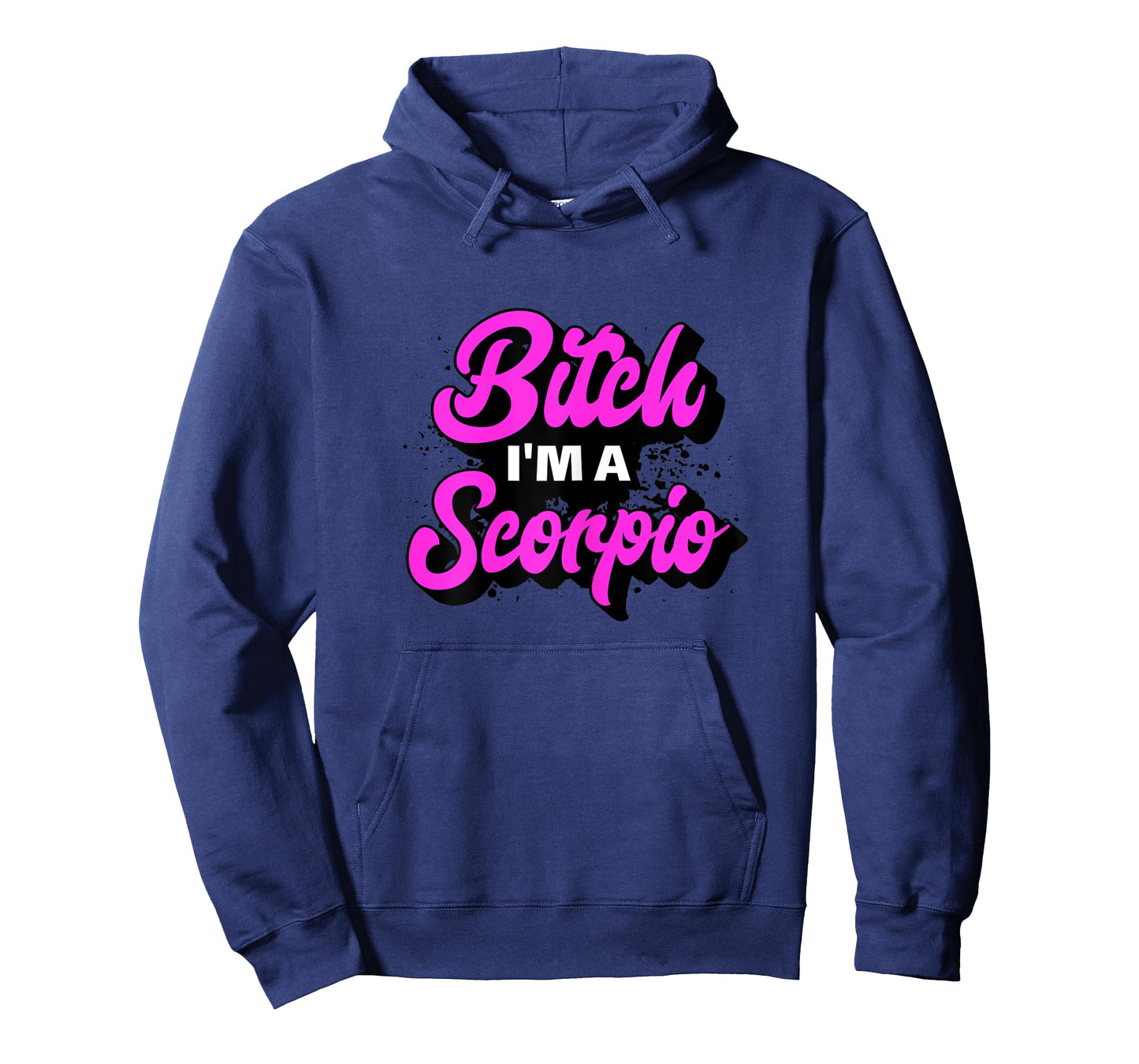 Bitch I'm A Scorpio Funny Slay Slogan Zodiac T-Shirt
