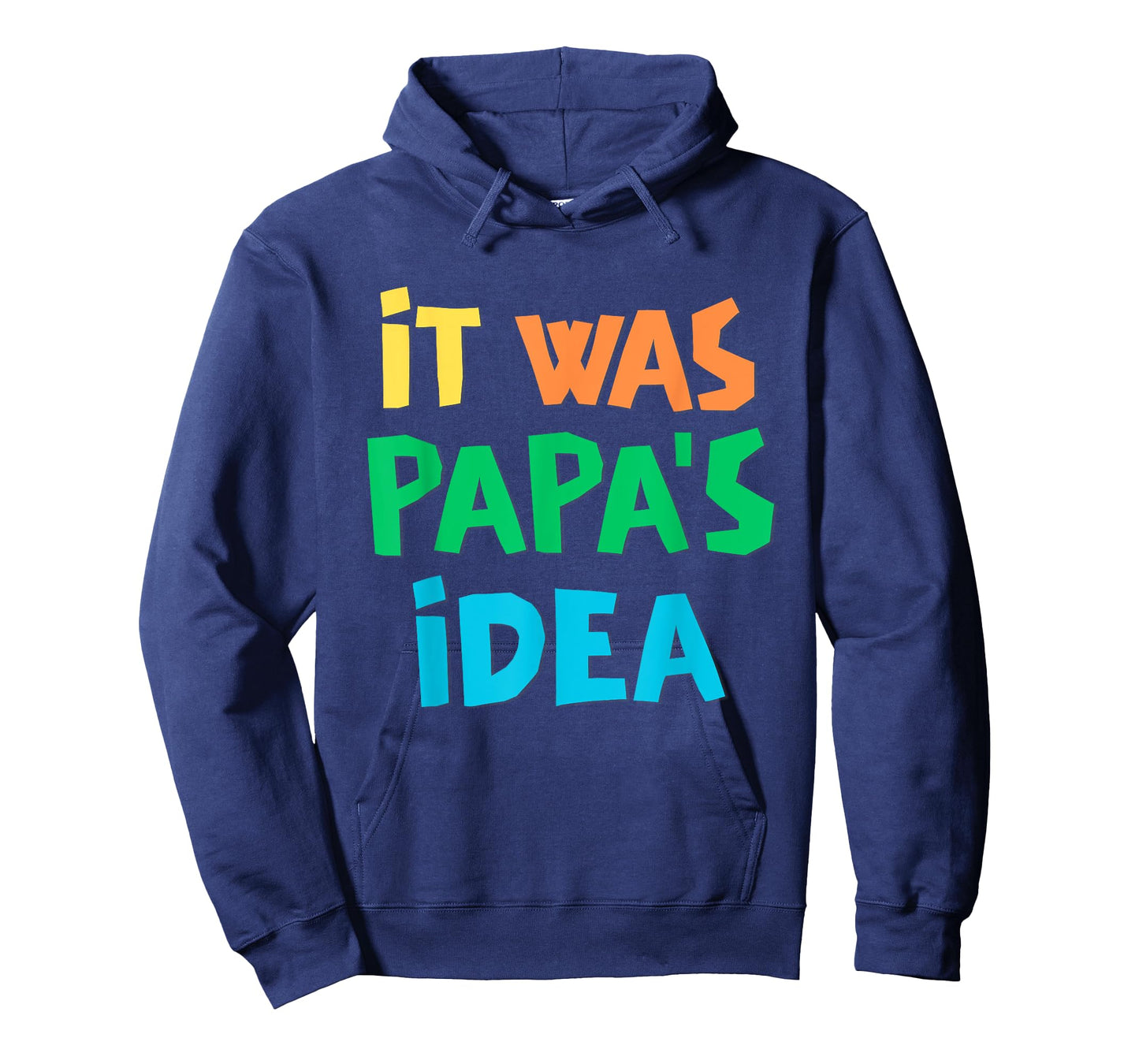 It Was Papa's Idea T-Shirt