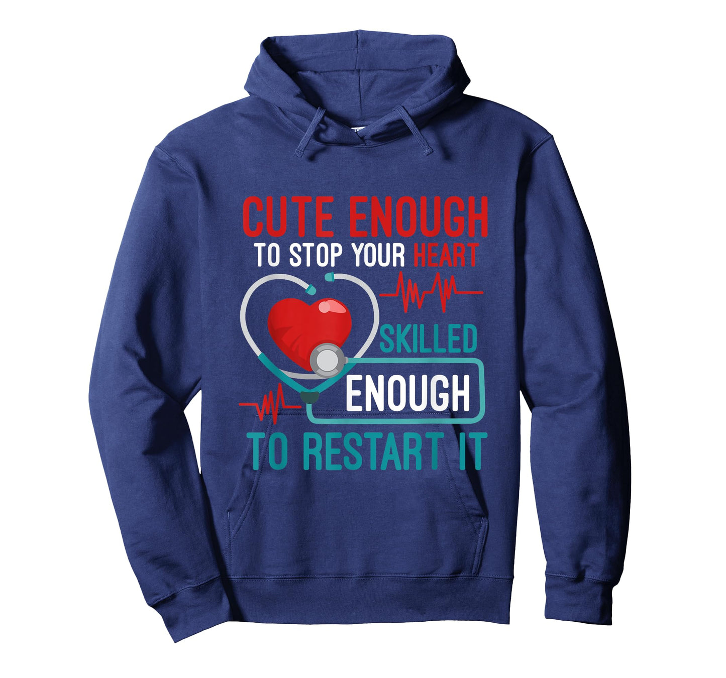 Cute Enough To Stop Your Heart Skilled Enough To Restart It T-Shirt