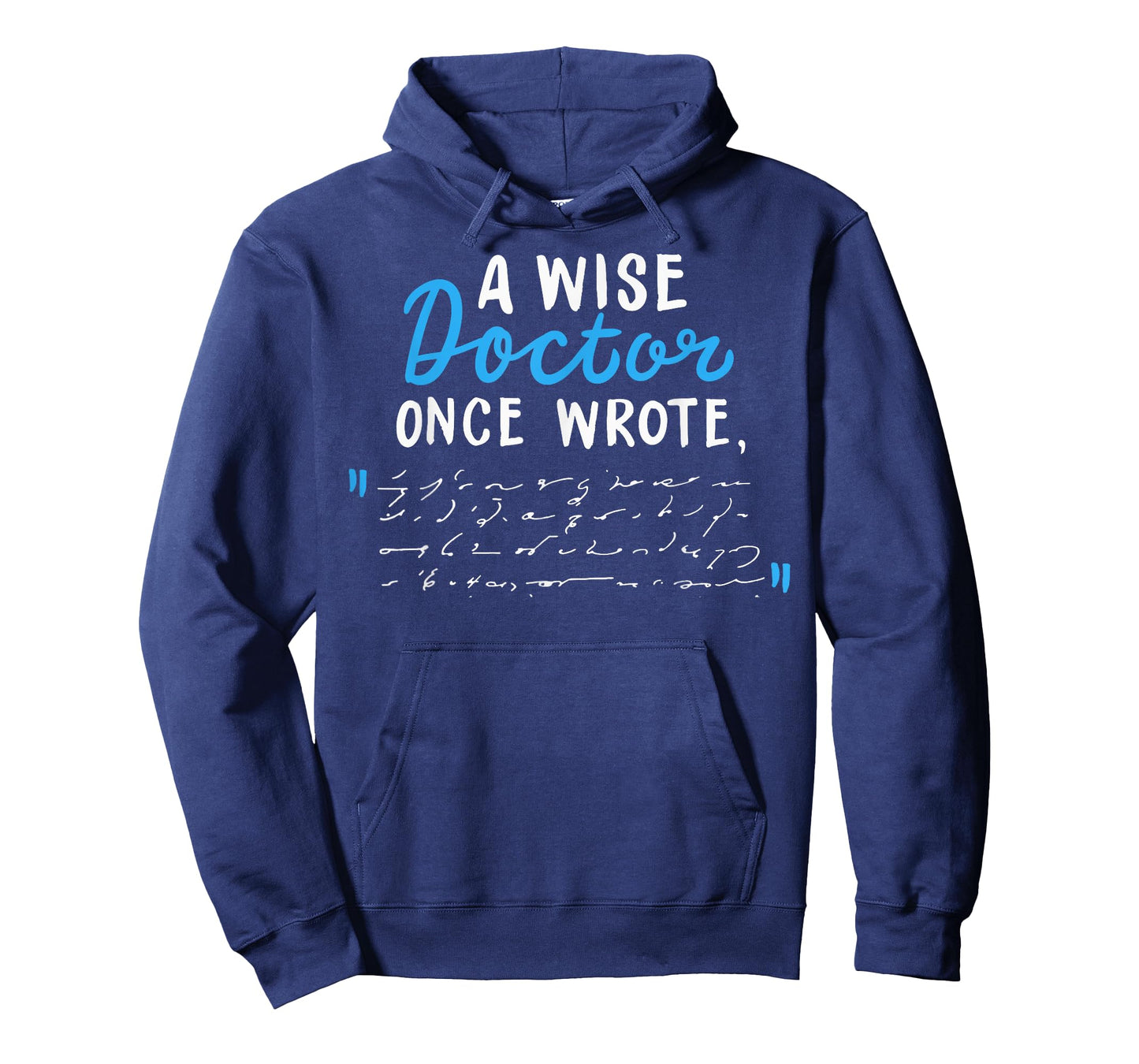A Wise Doctor Once Wrote Gift Funny Doctor Prescription Joke T-Shirt