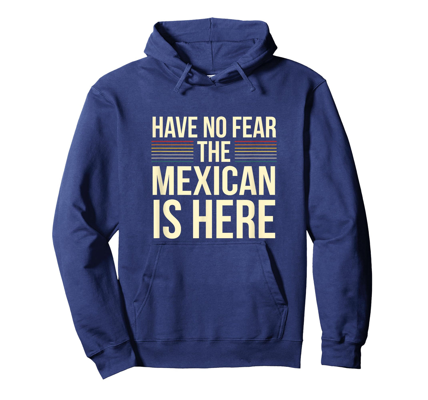 Have No Fear The Mexican Is Here Mexican Sarcastic Joke T-Shirt