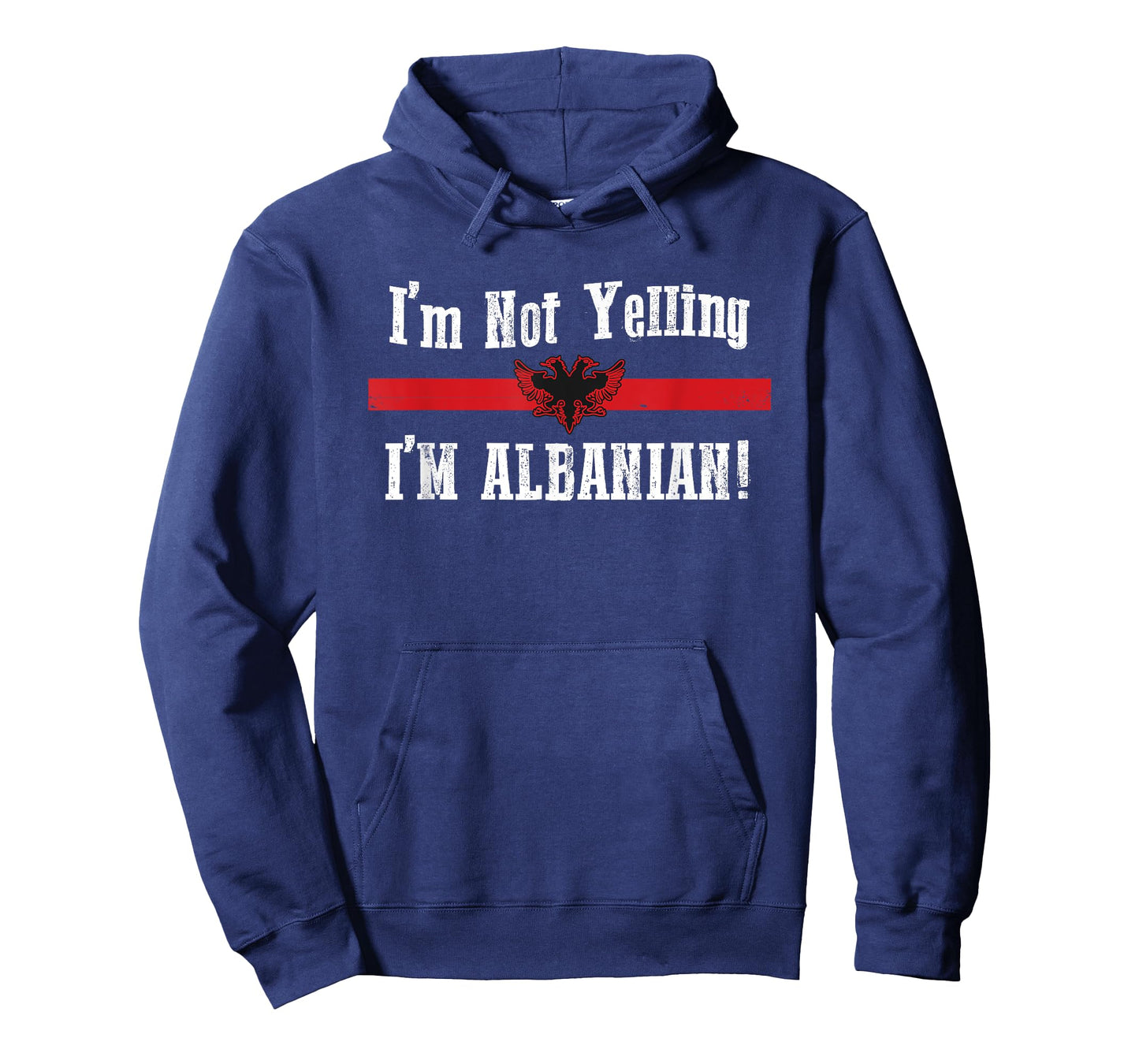 I'm Not Yelling, I'm Albanian T-Shirt T-Shirt
