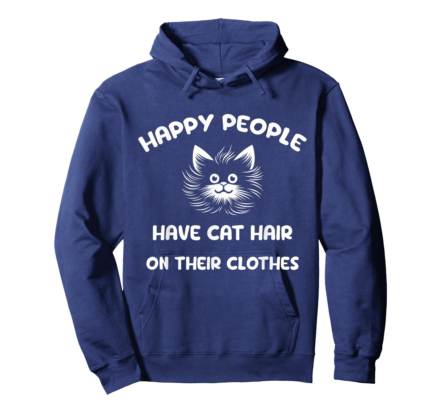 Happy people have cat hair on their clothes Men Women Kids T-Shirt