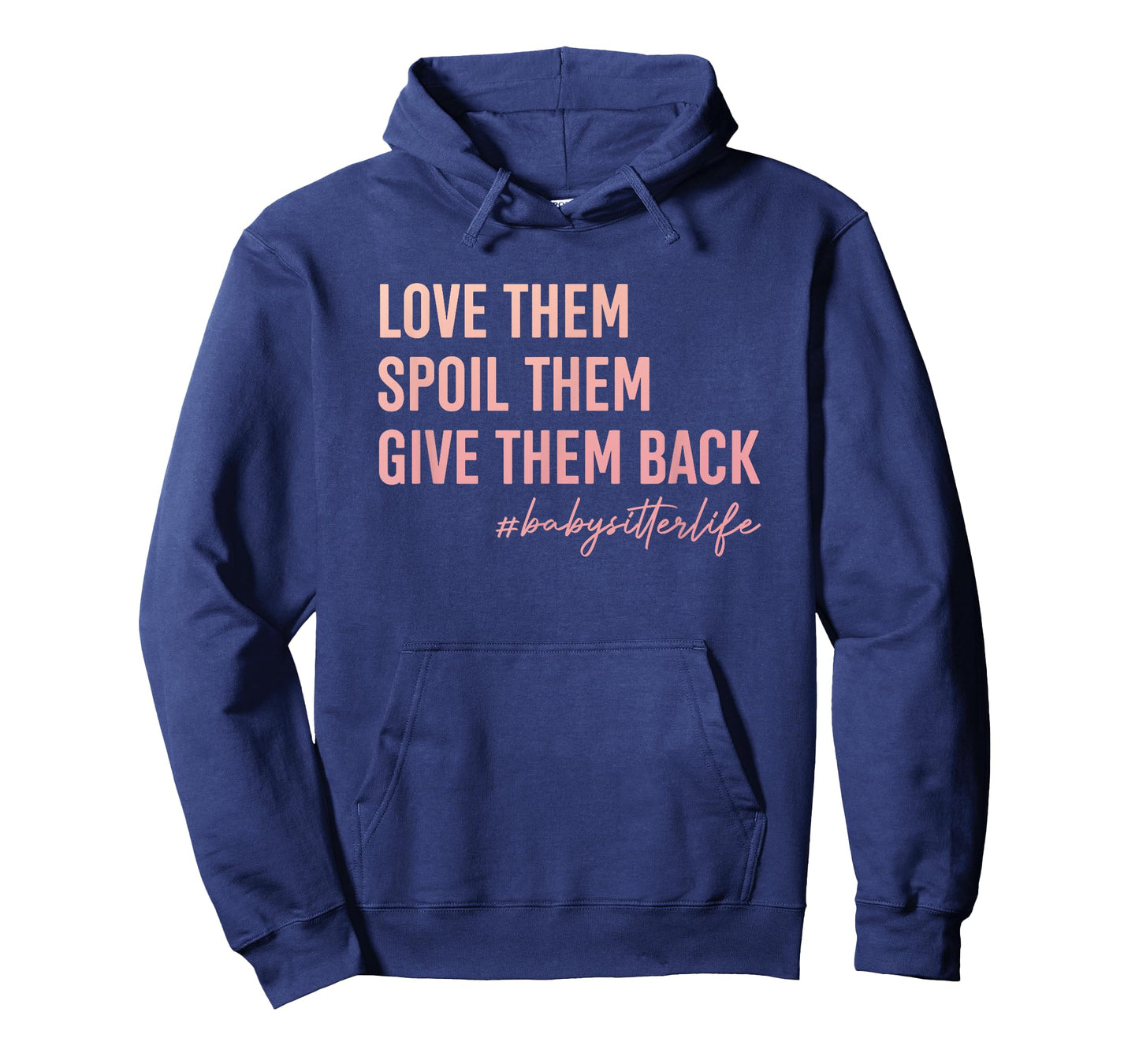 Babysitter Love Them, Spoil Them, Give Them Back Teacher Men Women T-Shirt