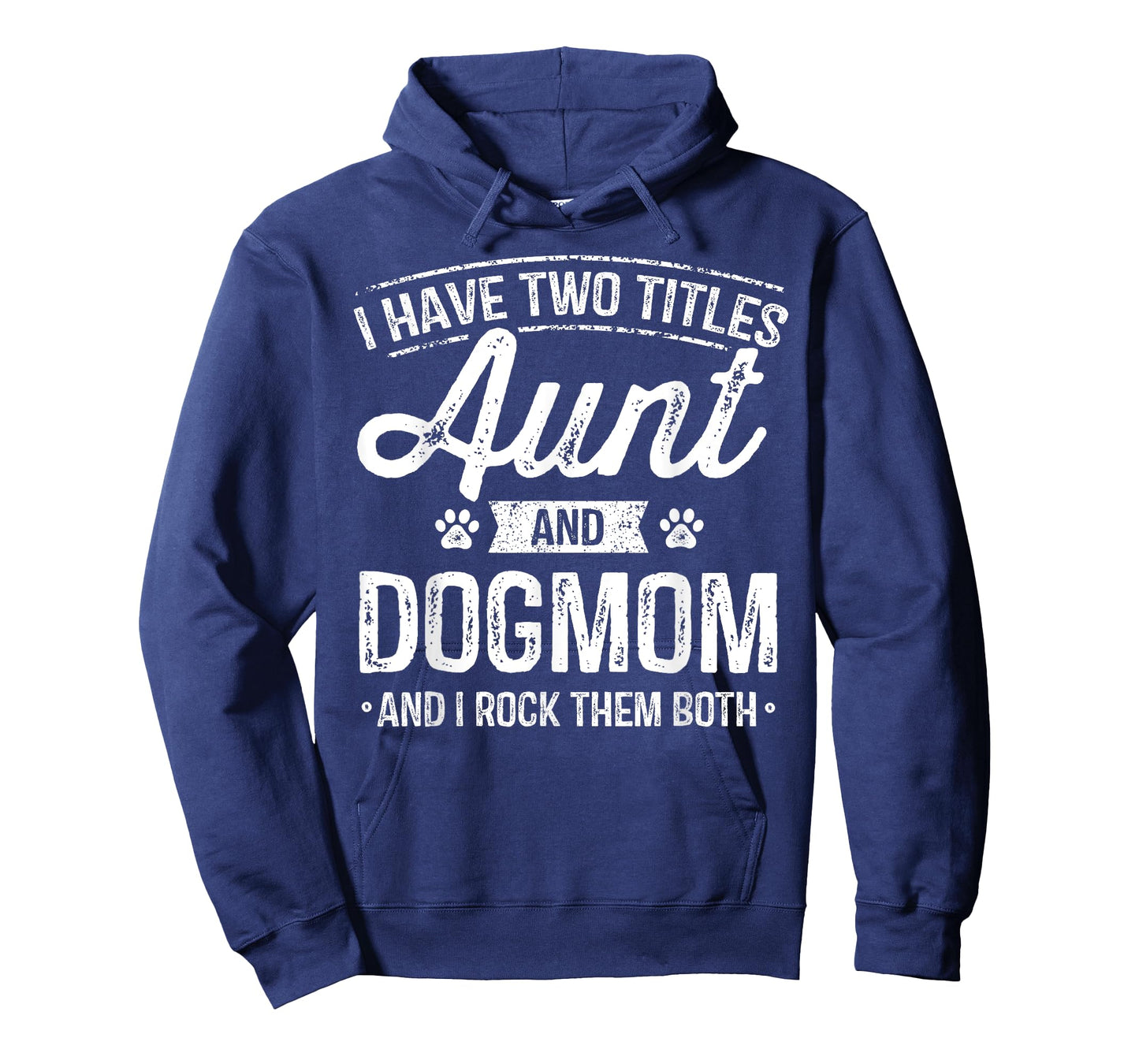I Have Two Titles Aunt And Dog Mom Auntie Dog Lover Gift T-Shirt for Men Women Kids
