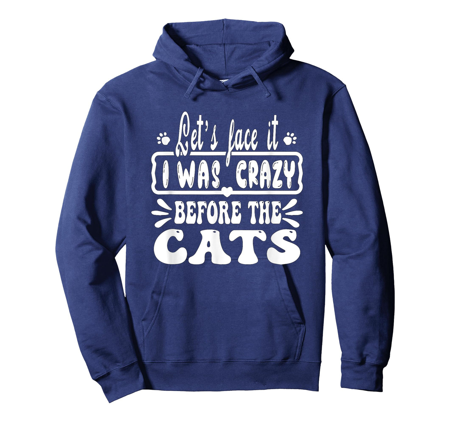 Let's Face It I Was Crazy Before The Cats Funny Cats Lovers T-Shirt