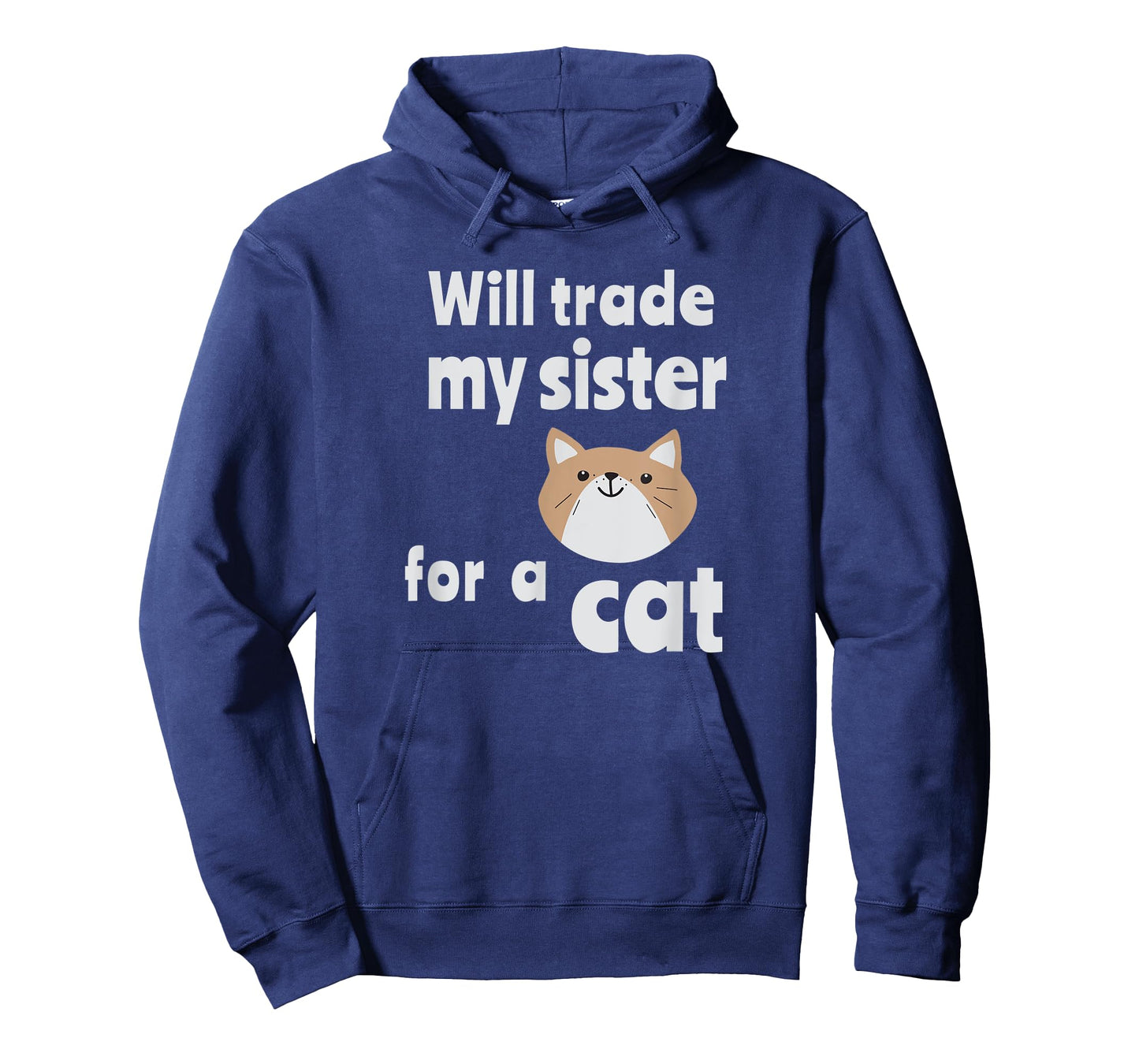 Will trade my sister for a cat | Funny sibling tee T-Shirt for Men Women Kids