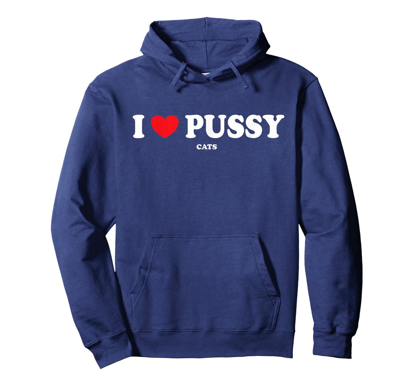 I Love Pussy Cats, Funny Adult Inappropriate Pussy T-Shirt