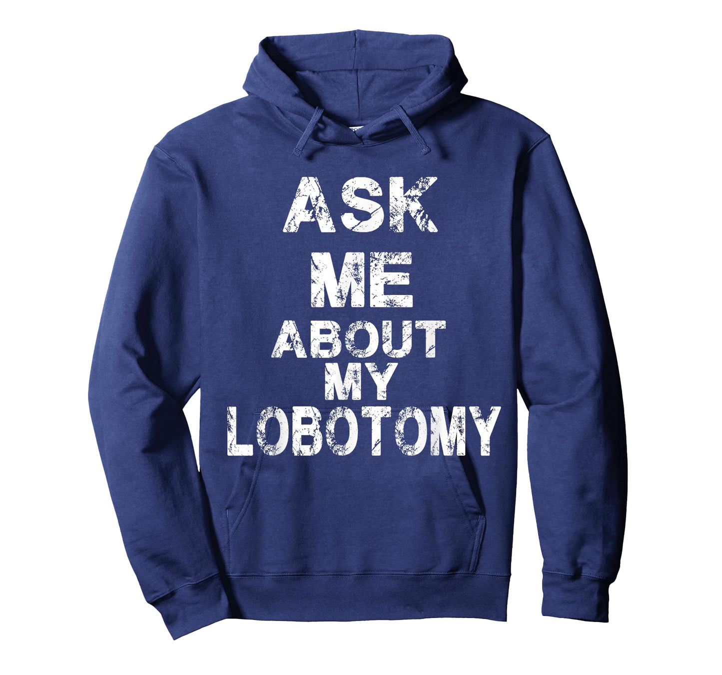 Ask Me About My Lobotomy Funny Typography T-Shirt
