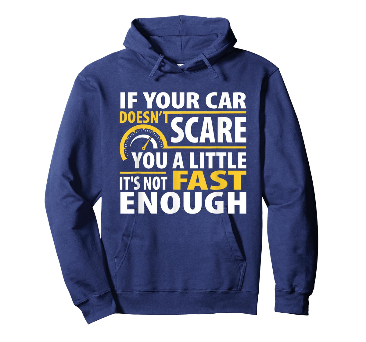 If Your Car Doesnt Scare You A Little It Is Not Fast Enough T-Shirt