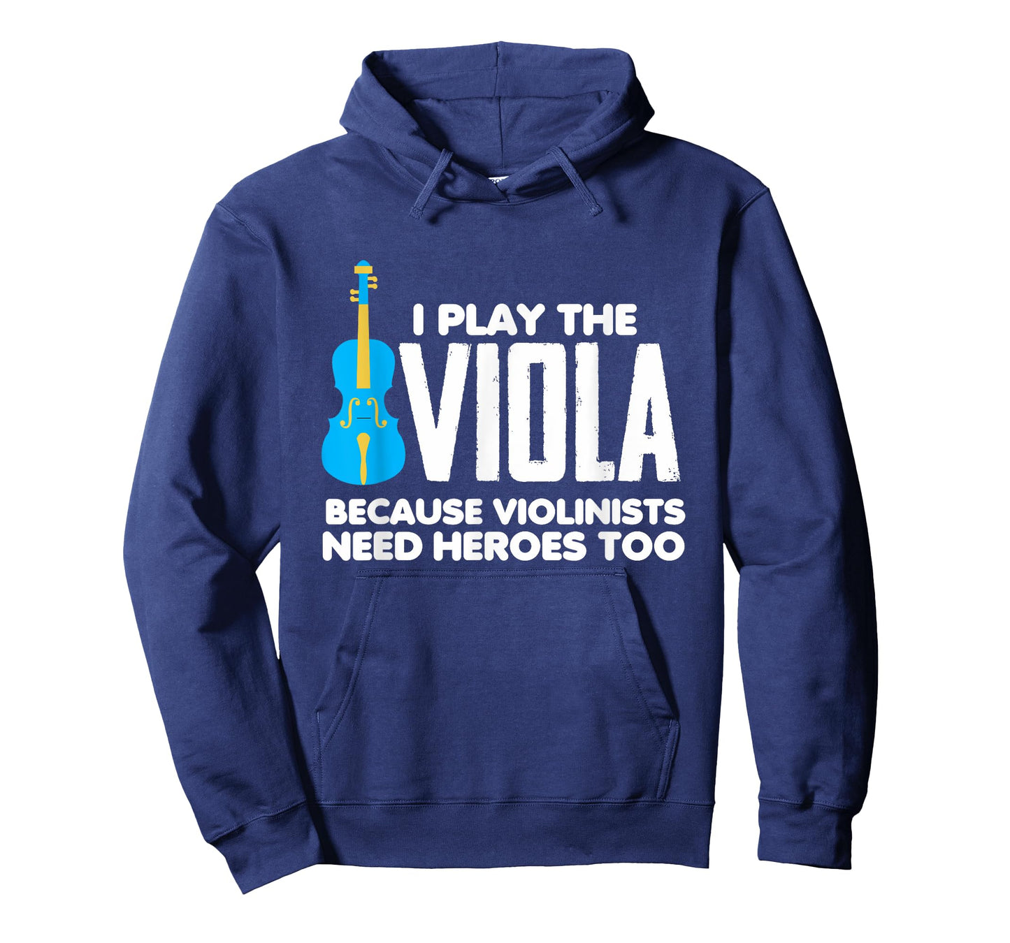 I Play Viola Because Violinists Need Heroes Too T-Shirt