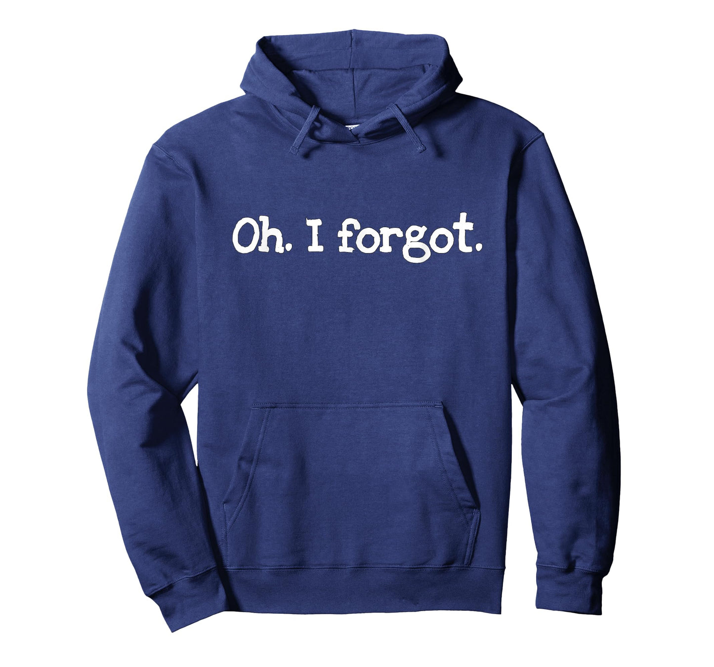 "Oh. I forgot." joke T-Shirt