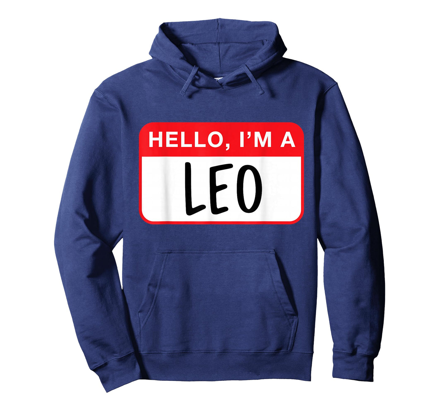 Hello, I’m a Leo - Funny Astrology T-Shirt