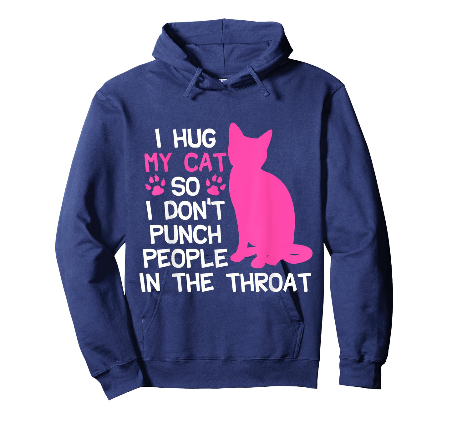 I Hug My Cats So I Don't Punch People In The Throat T-Shirt