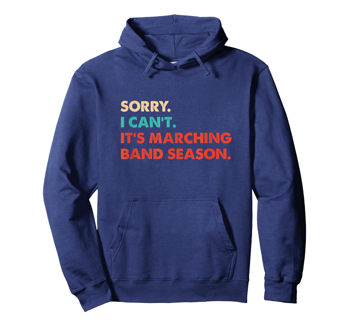 Sorry. I Can't. It's Marching Band Season, Marching Band T-Shirt