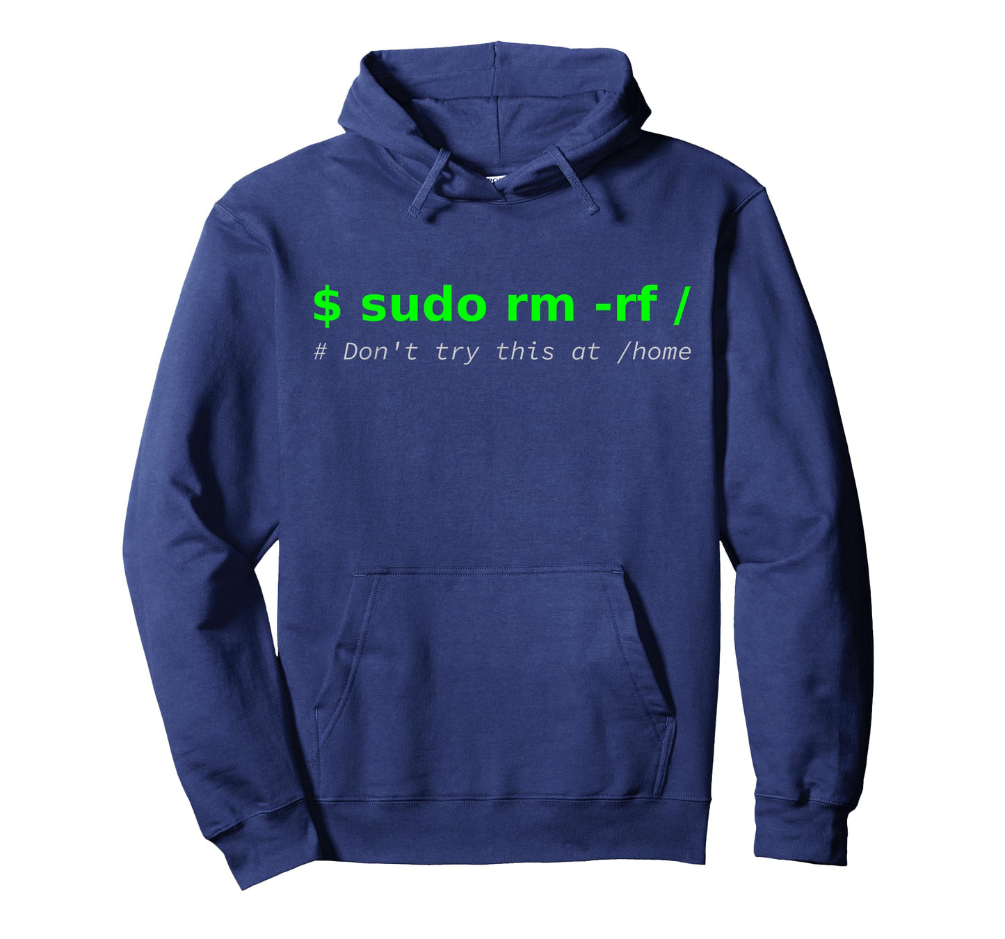 "$ sudo rm -rf / Don't try this at /home" Funny IT Linux T-Shirt