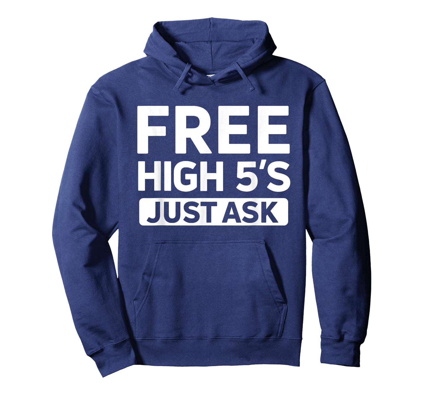 Cute Free High 5's Just Ask High Fives Fun Life Celebration T-Shirt