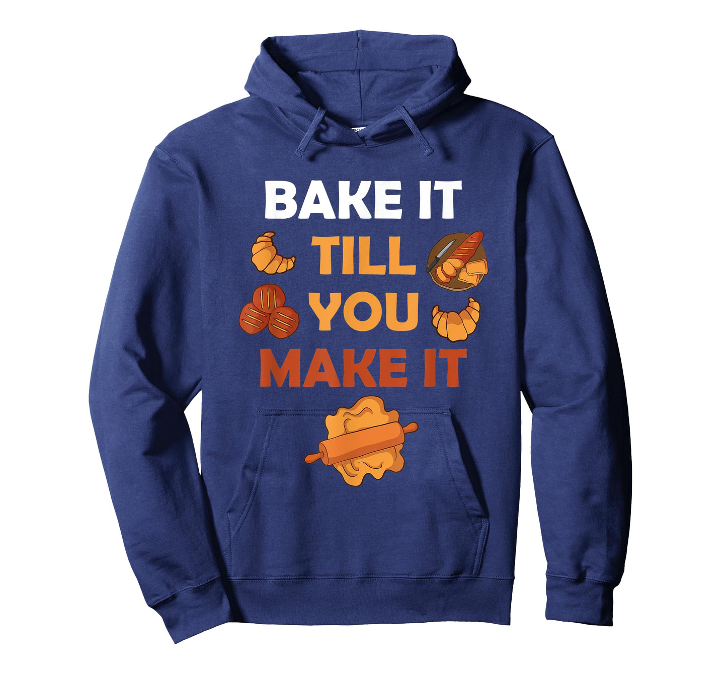 Bake It Till You Make It Bread Croissant Baker Cakery T-Shirt