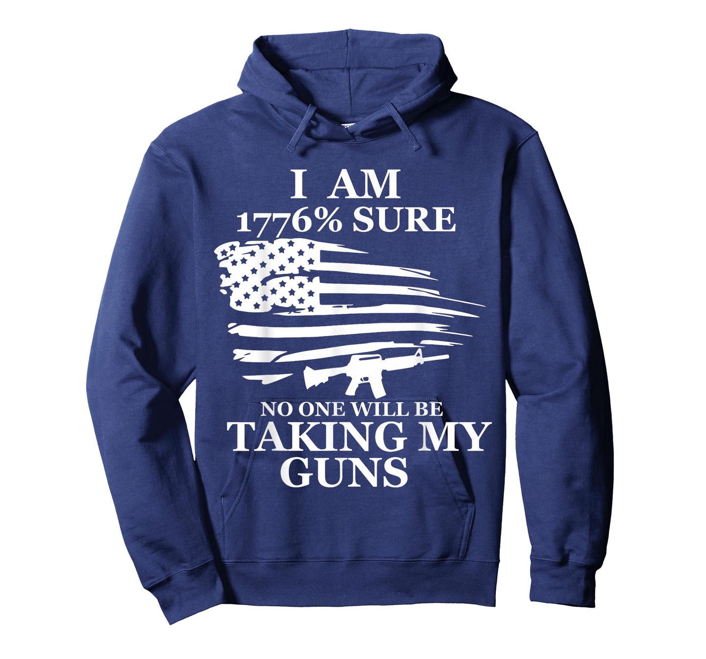 I Am 1776% Sure No One Will be Taking My Gun US Flag America T-Shirt