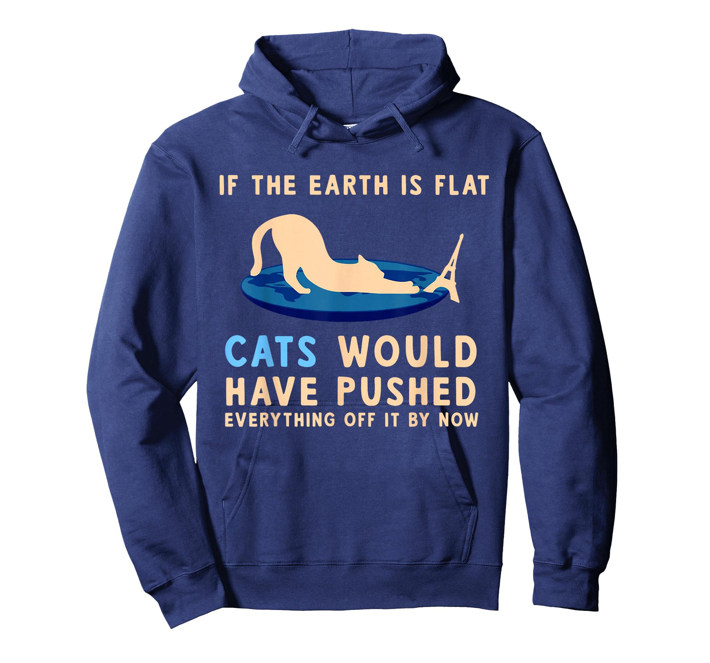 If The Earth Was Flat Cats Would Have Pushed Everything Off T-Shirt