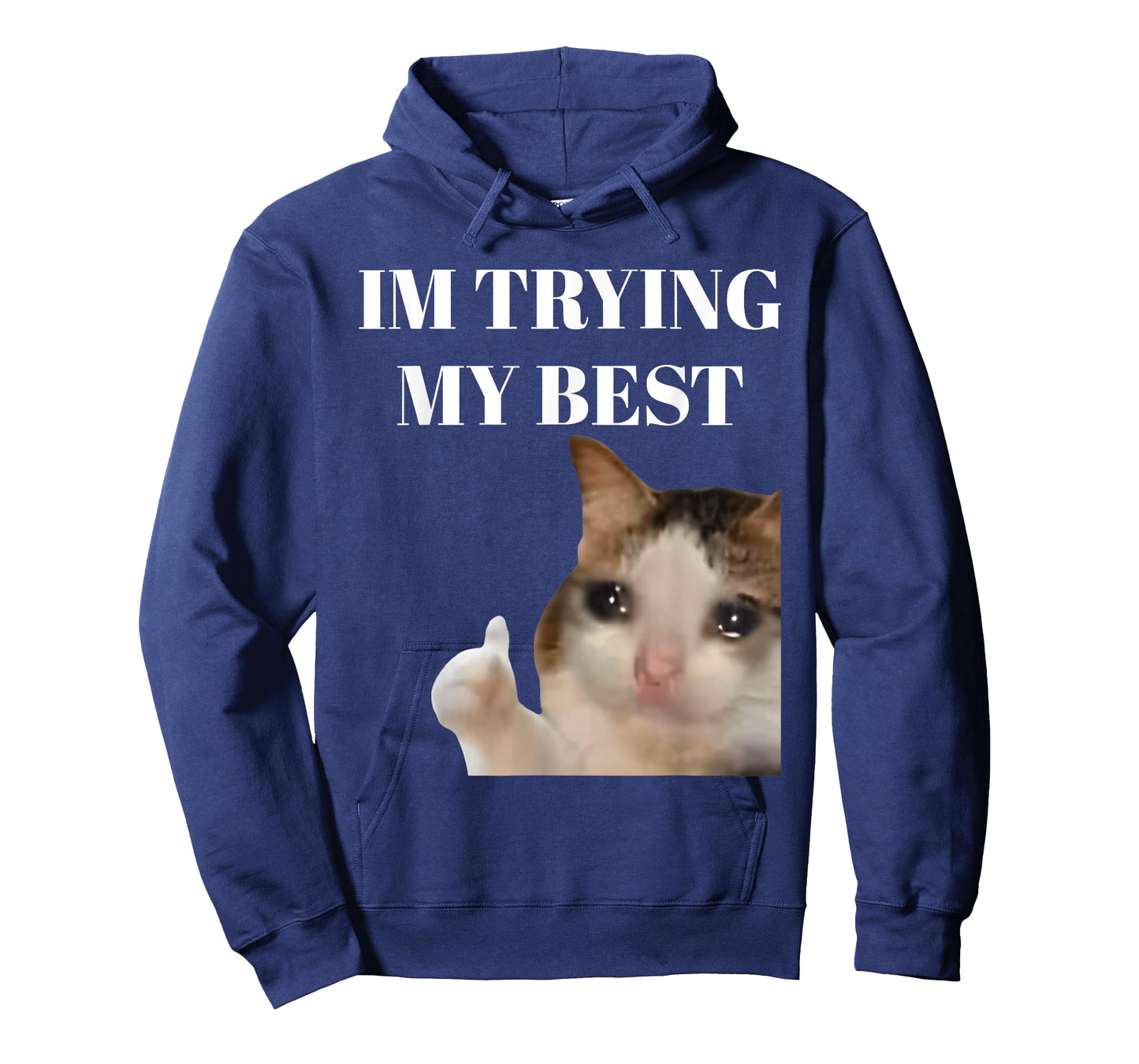 I'm Trying My Best Funny Crying Cat Meme for Men Women Kids T-Shirt