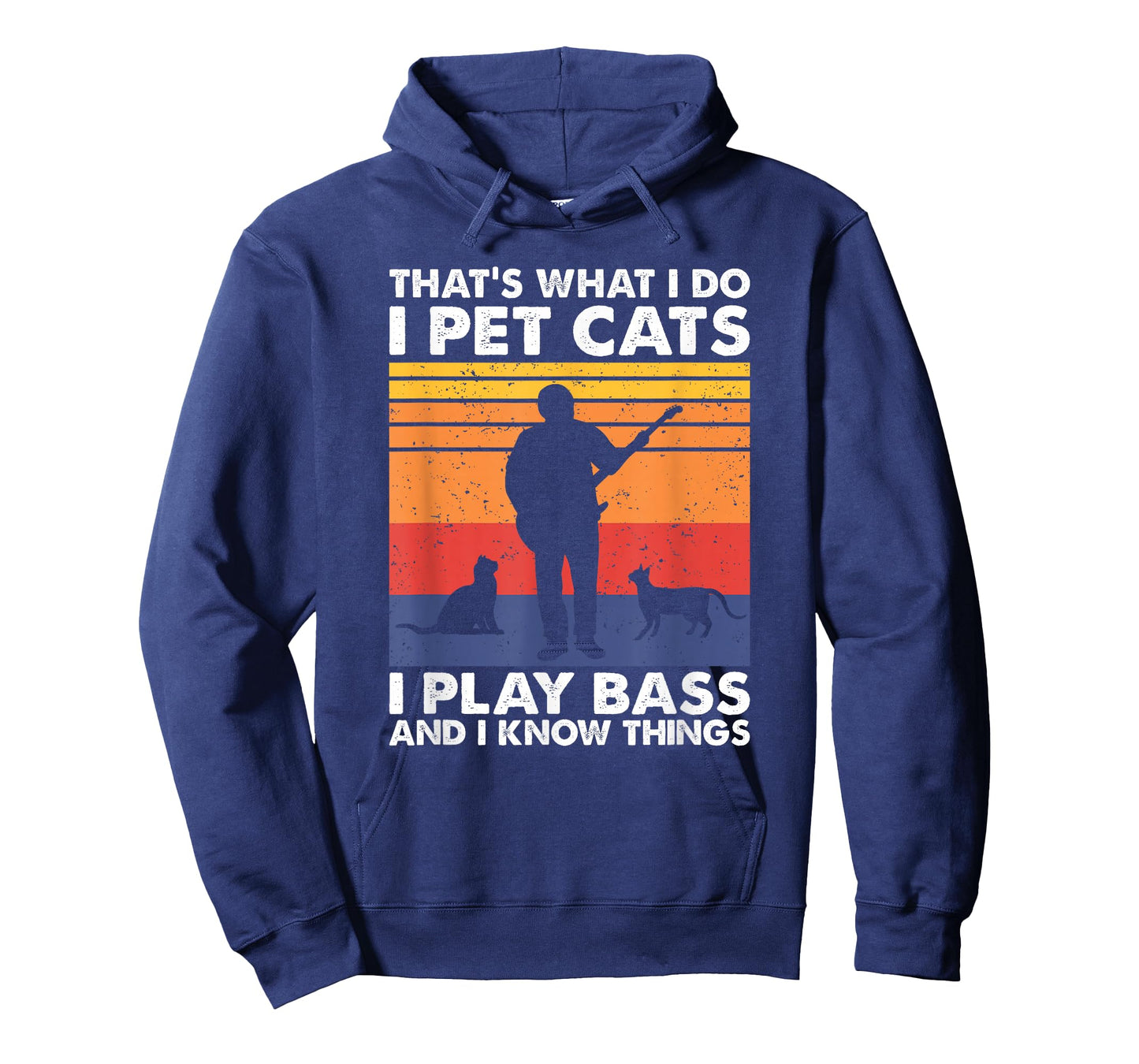That What I Do I Pet Cats I Play Bass & I Know Things T-Shirt