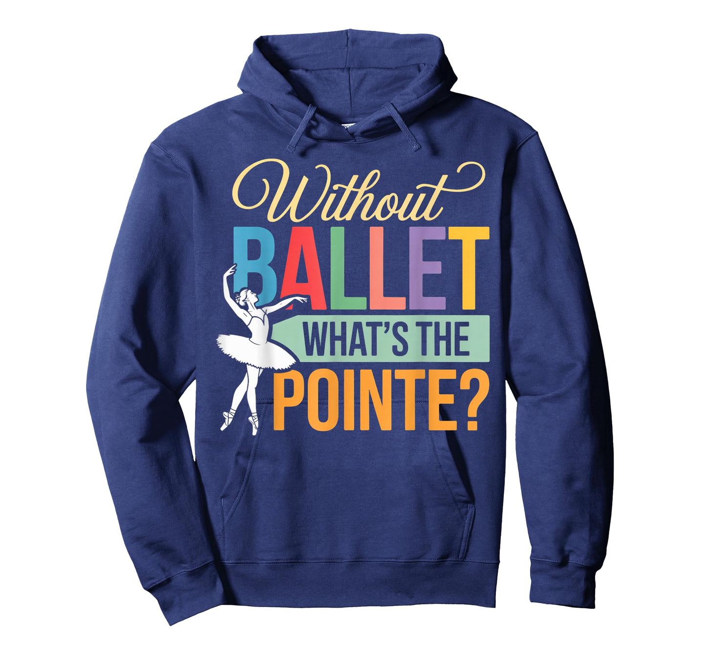 Ballet What's Pointe Ballet Lover Ballerinas Ballet Dancer T-Shirt