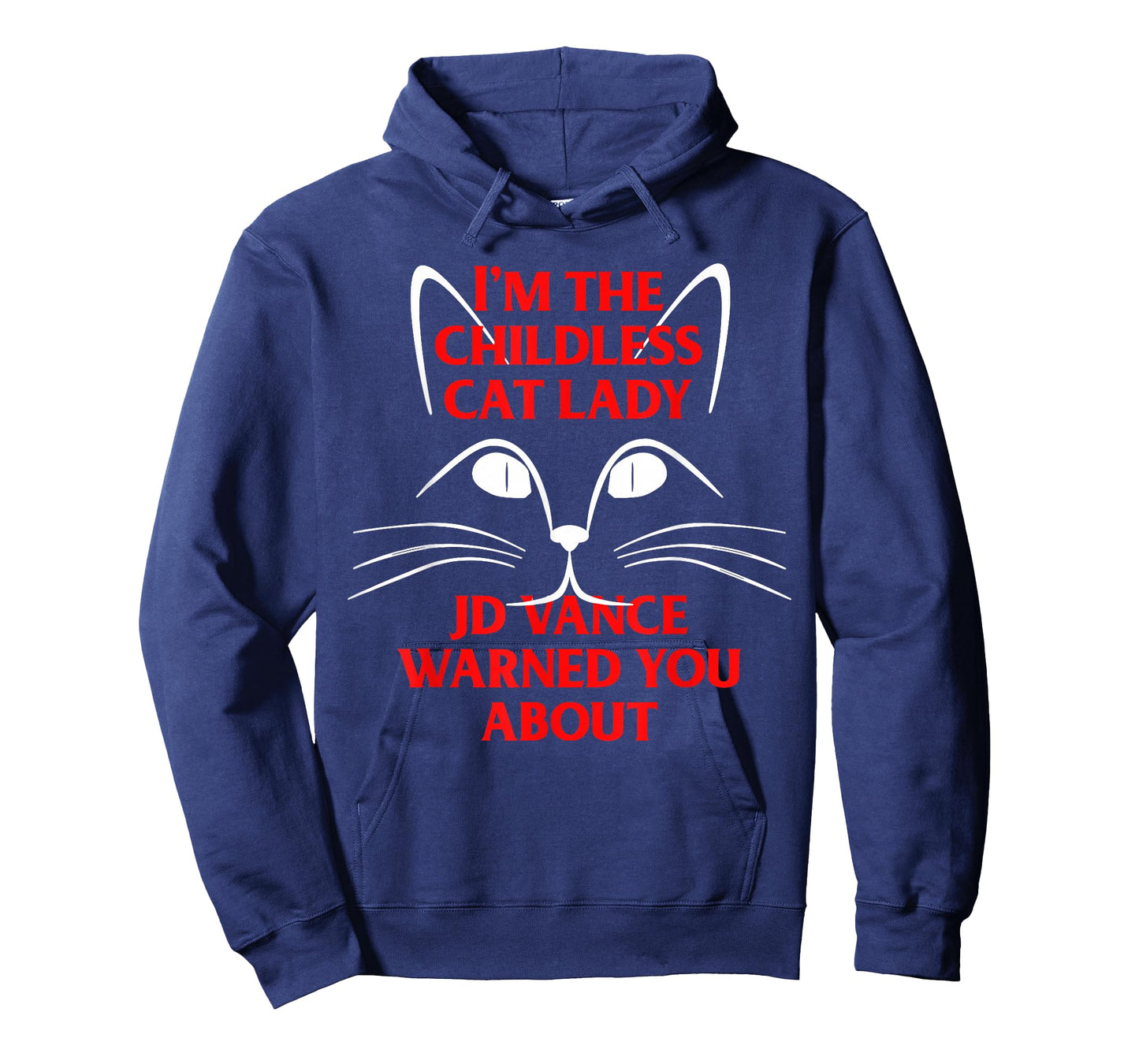 I'm the Childless Cat Lady JD Vance Warned You About T-Shirt