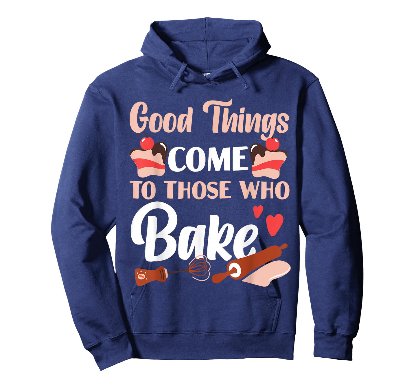 Bake Baking Cake Good Things Come To Those Who Bake T-Shirt