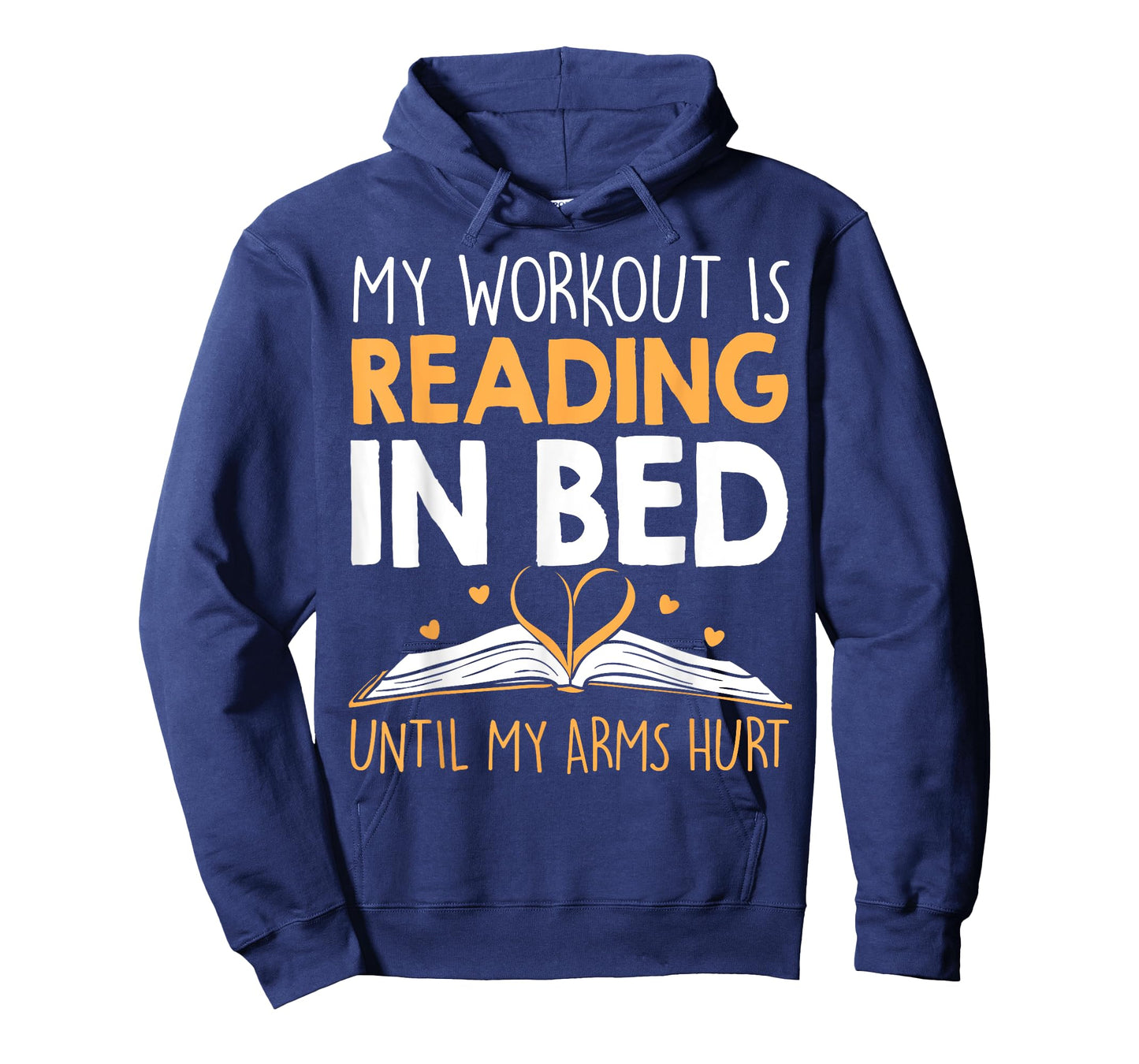 My Workout is reading in Bed until my Arms Hurt a Bookaholic T-Shirt