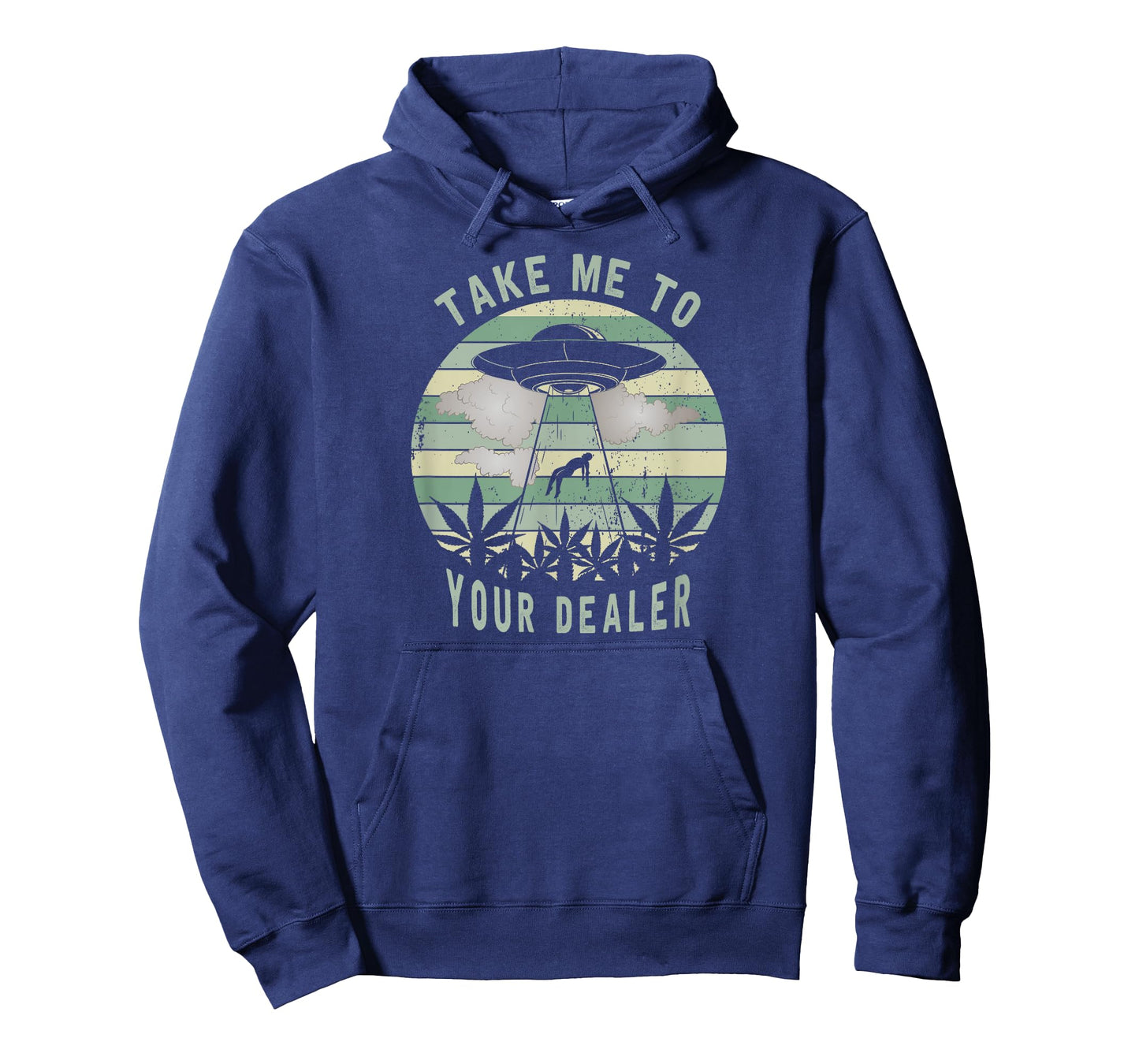 Take Me To Your Dealer Weed Marijuana - UFO Alien Abduction T-Shirt