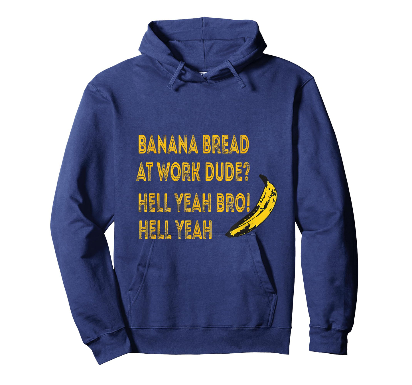Banana Bread at Work Funny – Hell Yeah Bro T-Shirt