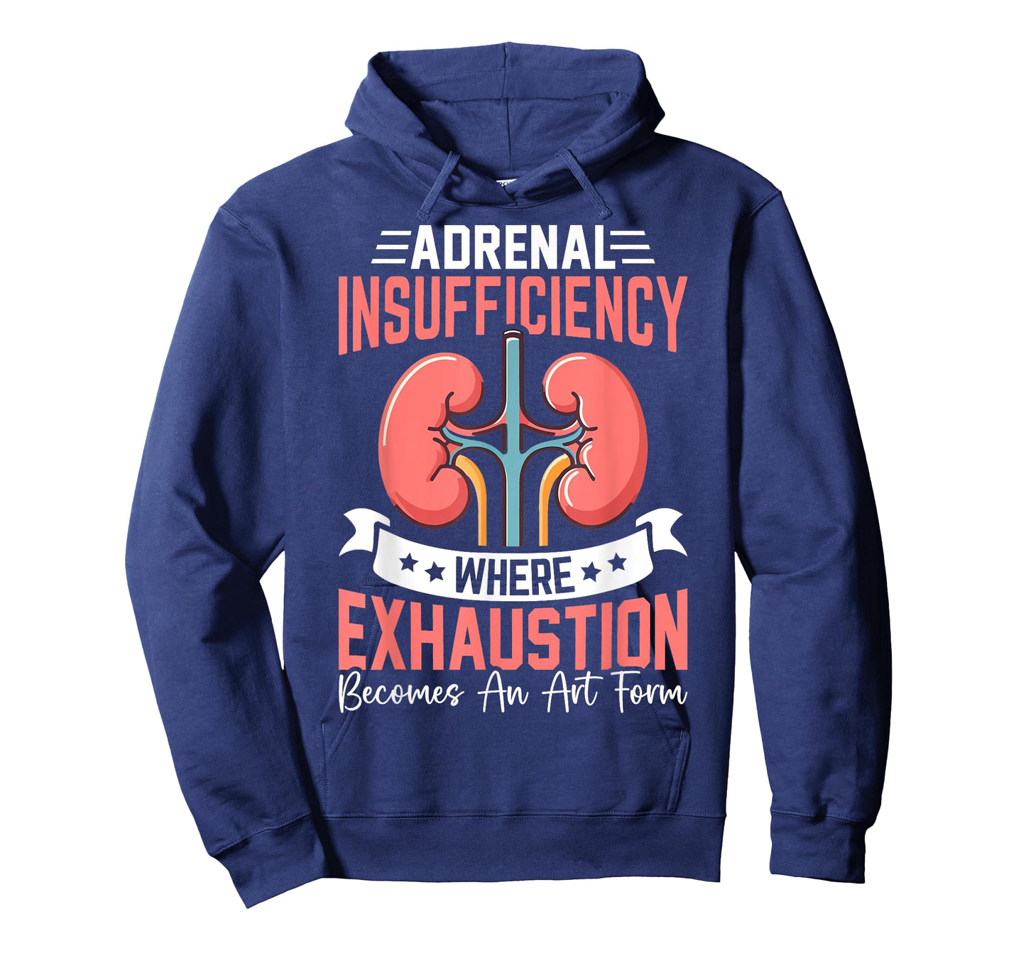 Adrenal Insufficiency Exhaustion Becomes An Art Gift T-Shirt