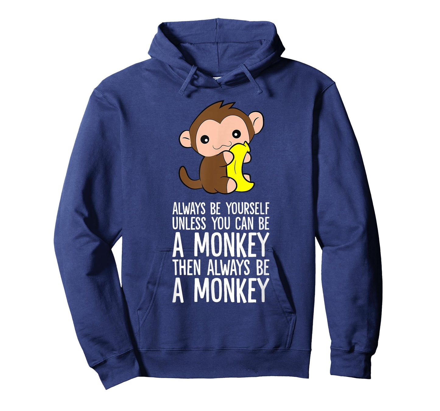 Always Be Yourself Unless You Can Be A Monkey T-Shirt